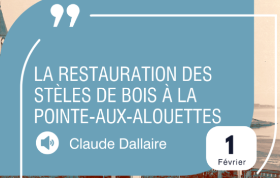 Conférence virtuelle - La restauration des stèles de bois à la Pointe-aux-Alouettes