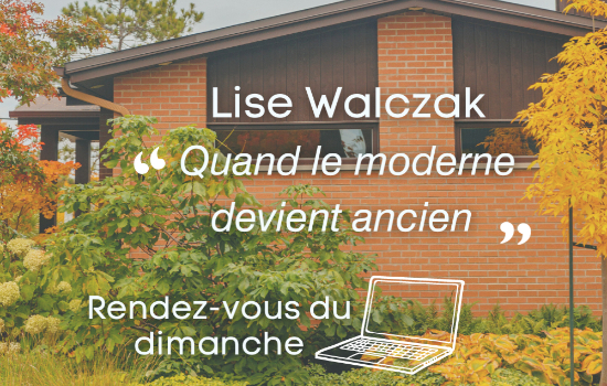 Conférence virtuelle - Quand le moderne devient ancien : le bungalow québécois