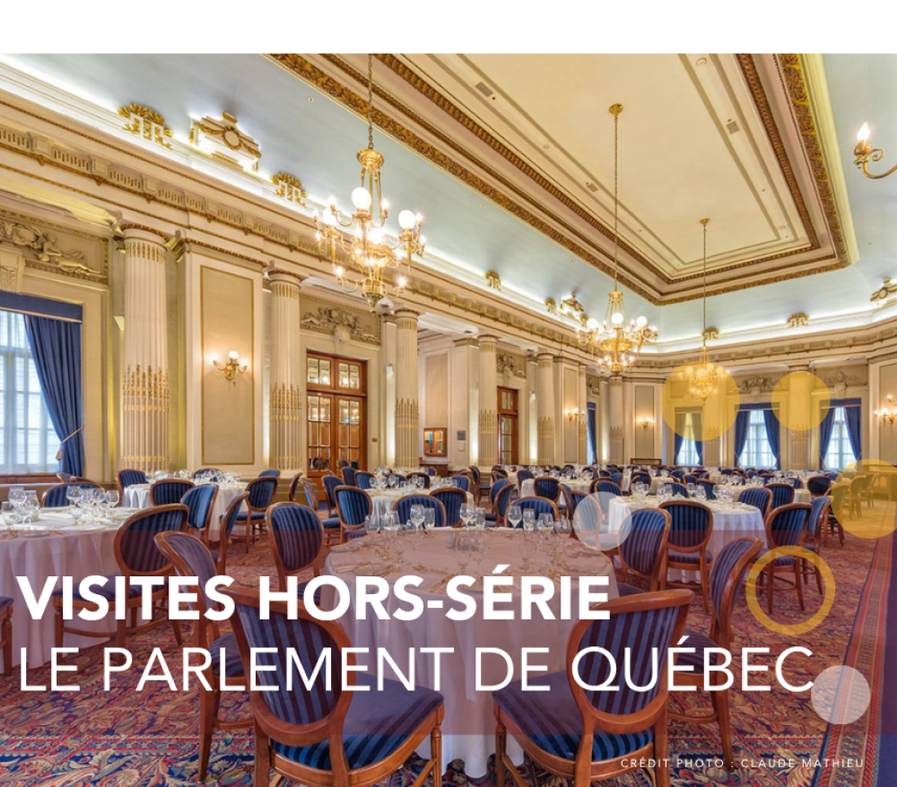 Hors-série - Québec, Visite du Parlement