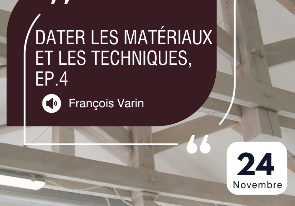 Conférence virtuelle - Comment dater les matériaux et les techniques d’un bâtiment historique