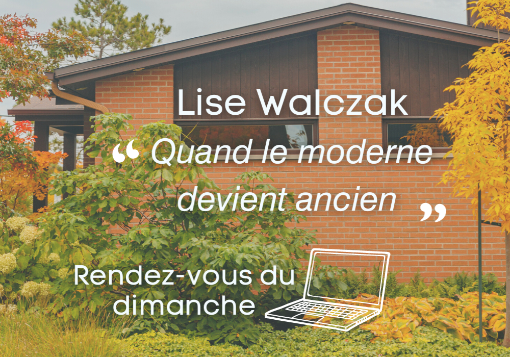 Conférence virtuelle - Quand le moderne devient ancien : le bungalow québécois