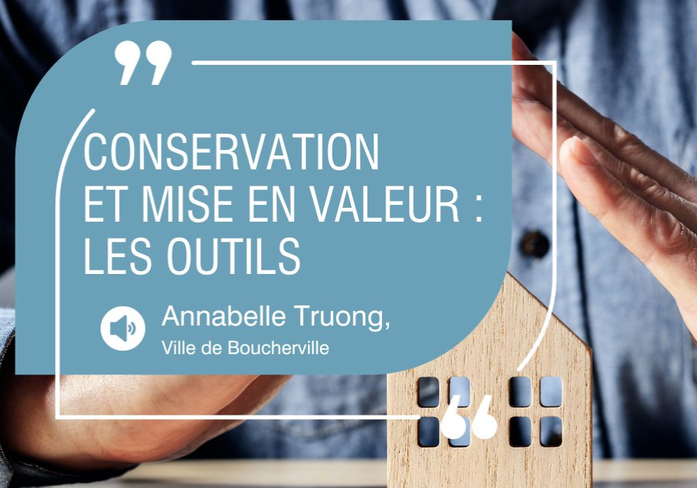 Vidéo disponible de la conférence virtuelle - Ville de Boucherville : outils de conservation et de mise en valeur du patrimoine bâti
