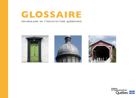 Vocabulaire de l’architecture québécoise : glossaire 